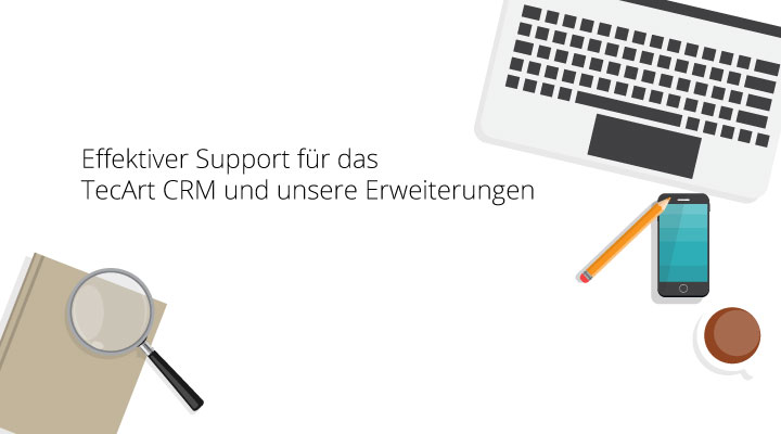 Kompetenter Support für TecArt CRM